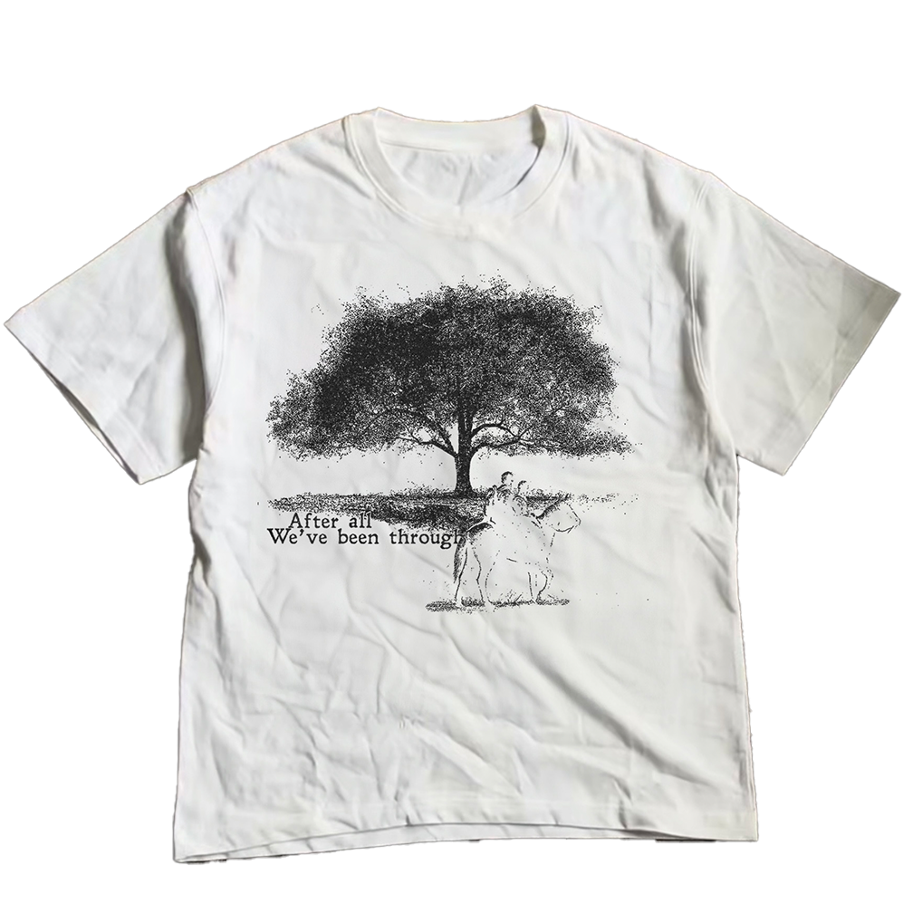 "after all we've been through" black tee